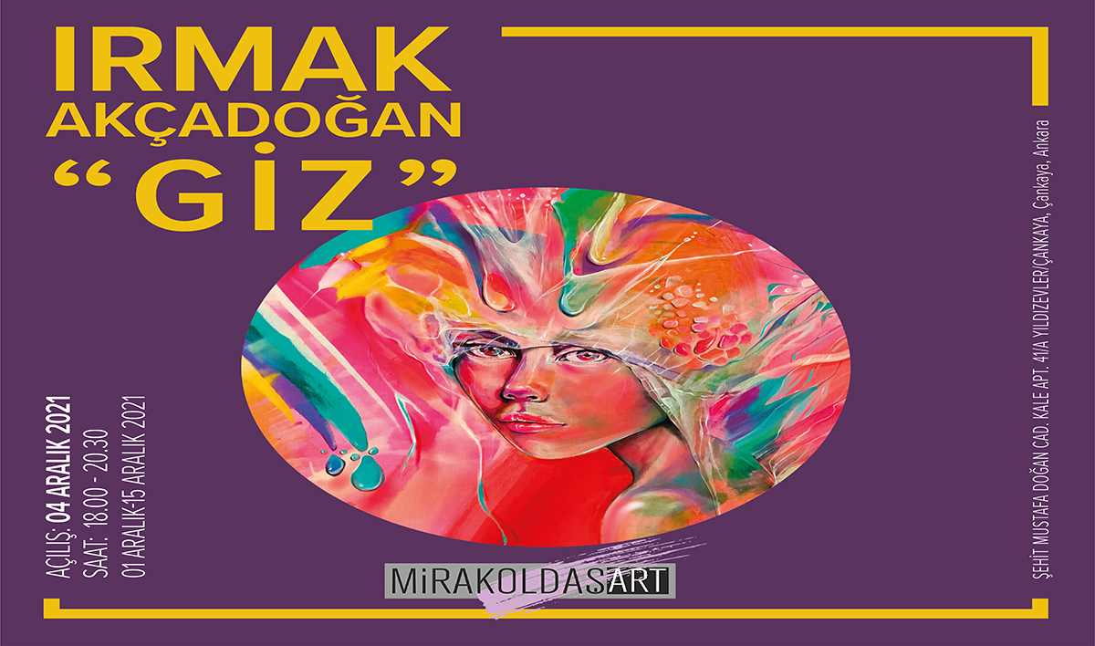 “Giz” Irmak Akçadoğan Kişisel Sergisi Ankara Mira Koldaş Sanat Galerisi’nde açıldı.